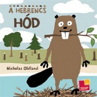 Nicholas Oldland: A melegszívű medve, A hebrencs hód, A jámbor jávorszarvas