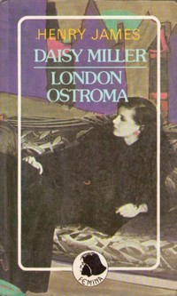 Henry James: Daisy Miller / London ostroma