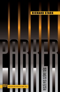 Beleolvasó - Richard Stark: Parker - Veszélyes szövetség