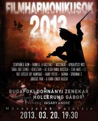 Beszámoló: Filmharmonikusok 2013 - Művészetek Palotája, 2013. március 20.