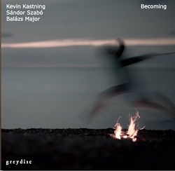 Kevin Kastning-Szabó Sándor-Major Balázs: Becoming (CD)