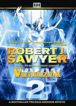 Robert J. Sawyer: WWW 2 - Vigyázók