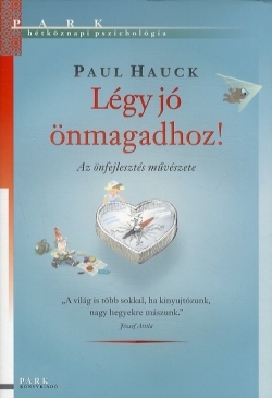 Paul Hauck: Légy jó önmagadhoz!