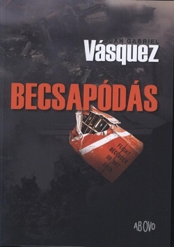 Juan Gabriel Vásquez: Becsapódás