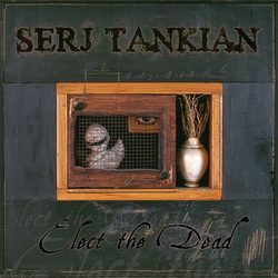 Serj Tankian: Elect the Dead (CD)