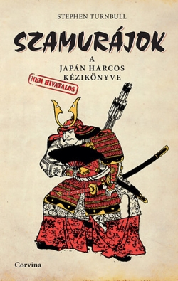 Stephen Turnbull: Szamurájok – A japán harcos nem hivatalos kézikönyve