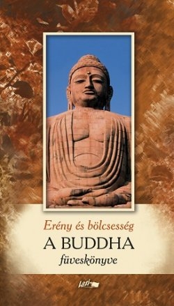 Erény és bölcsesség – A Buddha füveskönyve