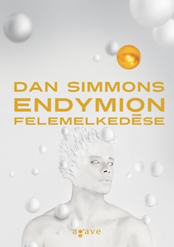 Beleolvasó - Dan Simmons: Endymion felemelkedése