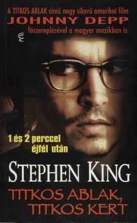 Stephen King: Titkos ablak, titkos kert (1 és 2 perccel éjfél után)