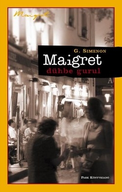 Georges Simenon: Maigret dühbe gurul