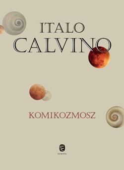 Beleolvasó - Italo Calvino: Komikozmosz