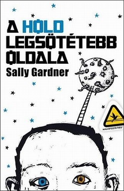 Sally Gardner: A Hold legsötétebb oldala