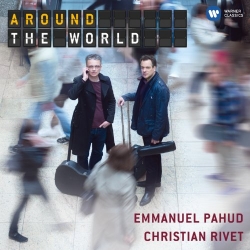 Emmanuel Pahud – Christian Rivet: Around The World (CD)