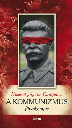 Kísértet járja be Európát... A kommunizmus füveskönyve