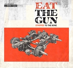 Eat The Gun: Stripped to the Bone (CD) 