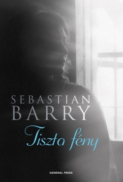 Sebastian Barry: Tiszta fény