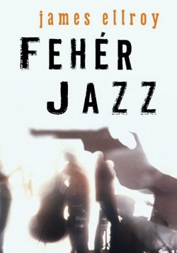 James Ellroy: Fehér jazz