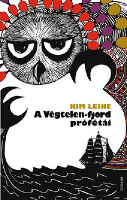Kim Leine: A Végtelen-fjord prófétái