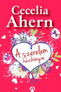 Cecelia Ahern: A szerelem kézikönyve