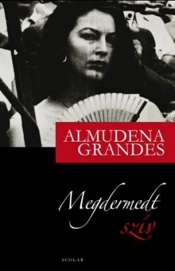 Almudena Grandes: Megdermedt szív