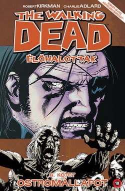 Robert Kirkman – Charlie Adlard: The Walking Dead – Élőhalottak 8. – Ostromállapot