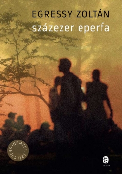 Egressy Zoltán: Százezer eperfa