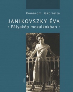 Komáromi Gabriella: Janikovszky Éva - Pályakép mozaikokban
