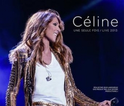 Céline Dion: Une Seule Fois / Live 2013 (CD + DVD)