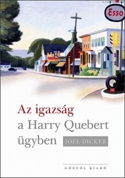 Joël Dicker: Az igazság a Harry Quebert ügyben