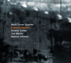 Mark Turner Quartet: Lathe of Heaven (CD)
