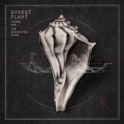 Robert Plant: lullaby and ... The Ceaseless Roar (CD)