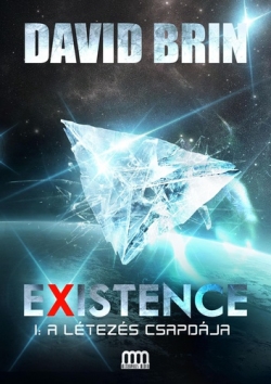 David Brin: Existence I-II. – A létezés csapdája / A létezés titka