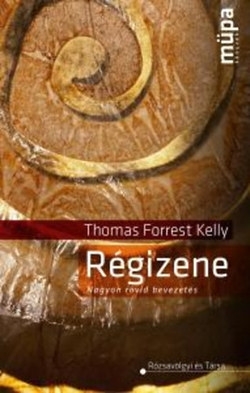 Thomas Forrest Kelly: Régizene – Nagyon rövid bevezetés