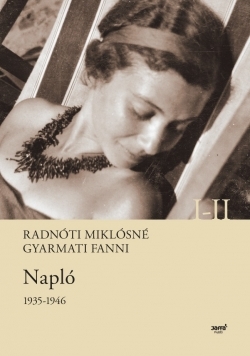 Radnóti Miklósné Gyarmati Fanni: Napló 1935-1946