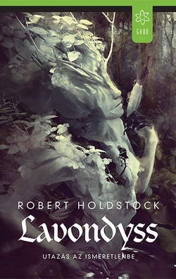 Robert Holdstock: Lavondyss
