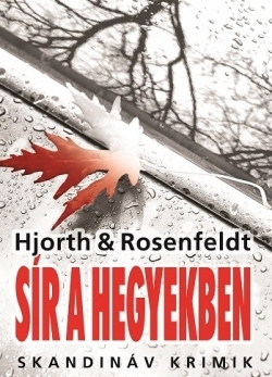 Michael Hjorth - Hans Rosenfeldt: Sír a hegyekben