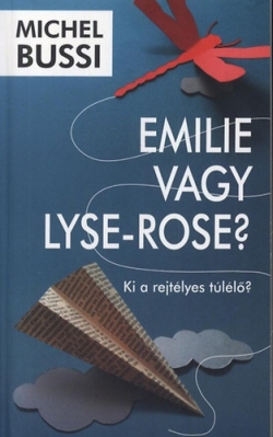 Michel Bussi: Emilie vagy Lyse-Rose?