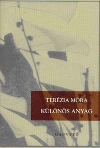 Terézia Mora: Különös anyag