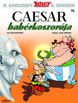 René Goscinny – Albert Uderzo: Caesar babérkoszorúja
