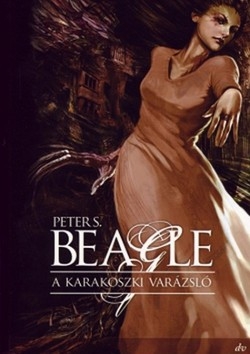 Peter S. Beagle: A karakoszki varázsló