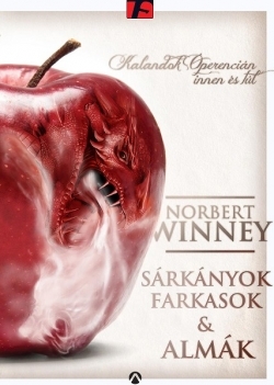 Beleolvasó - Norbert Winney: Sárkányok, farkasok & almák