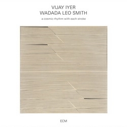 Vijay Iyer - Wadada Leo Smith: a cosmic rhythm with each stroke (CD)