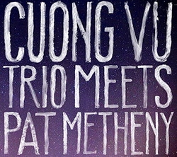 Cuong Vu Trio Meets Pat Metheny (CD)