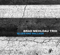 Brad Mehldau Trio: Blues and Ballads (CD)