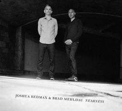 Joshua Redman & Brad Mehldau: Nearness (CD)