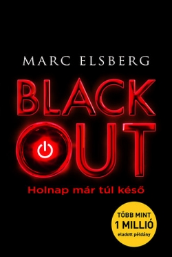 Marc Elsberg: Blackout - Holnap már túl késő