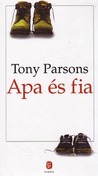Részlet Tony Parsons: Apa és fia című könyvéből