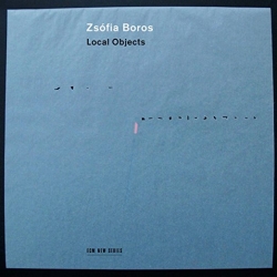 Zsófia Boros: Local Objects (CD)