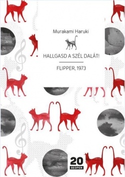 Murakami Haruki: Hallgasd a szél dalát! / Flipper, 1973