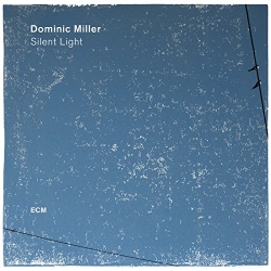 Dominic Miller: Silent Light (CD)